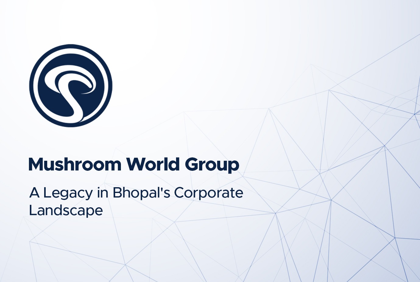 The Mushroom World Group: A Legacy in Bhopal’s Corporate Landscape